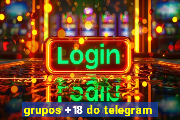 grupos +18 do telegram